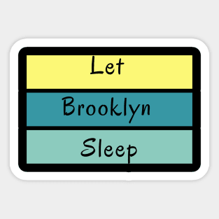 Let Brooklyn Sleep Sticker